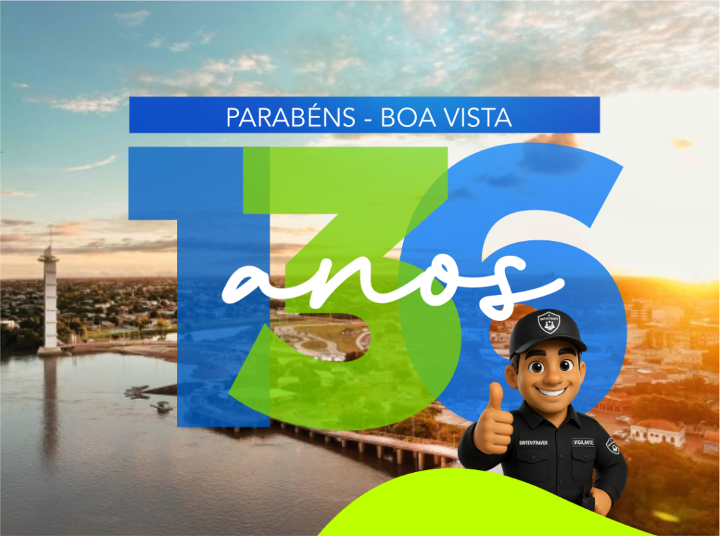 SINTEVITRAVER homenageia Boa Vista pelos seus 136 anos de história